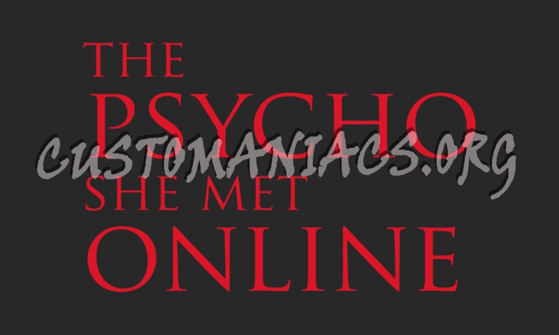 The Psycho She Met Online (2017) 