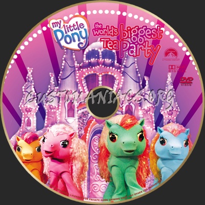 My Little Pony The Wold's Biggest Tea Party dvd label