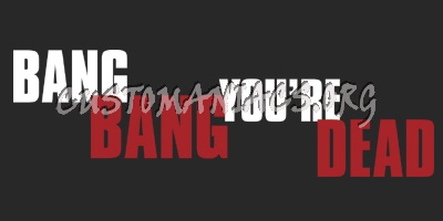 Bang Bang You're Dead 