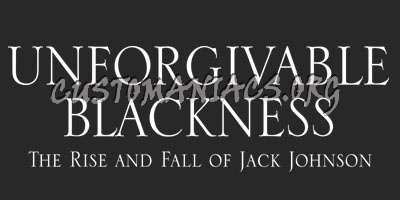 Unforgivable Blackness: The Rise and Fall of Jack Johnson 