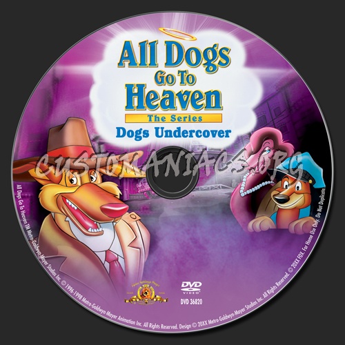 All Dogs Go to Heaven The Series: Dogs Undercover dvd label