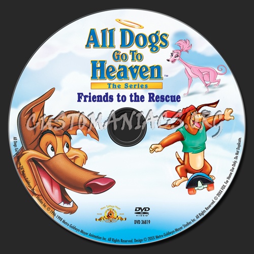 All Dogs Go to Heaven The Series: Friends to the Rescue dvd label