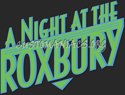 A Night At The Roxbury 