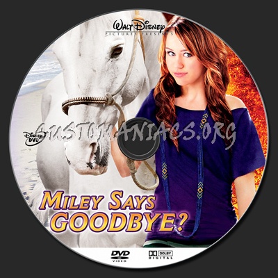 Hannah Montana : Miley says Goodbye? dvd label