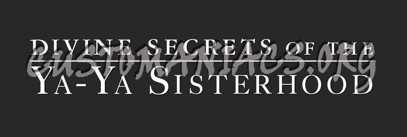 Divine Secrets of the Ya-Ya Sisterhood 
