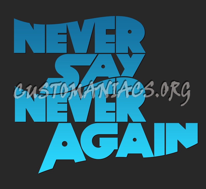 Never Say Never Again 