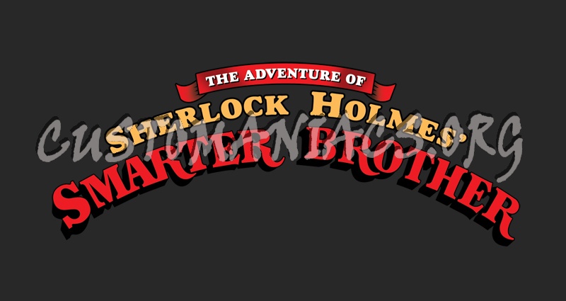 The Adventure of Sherlock Holmes' Smarter Brother 