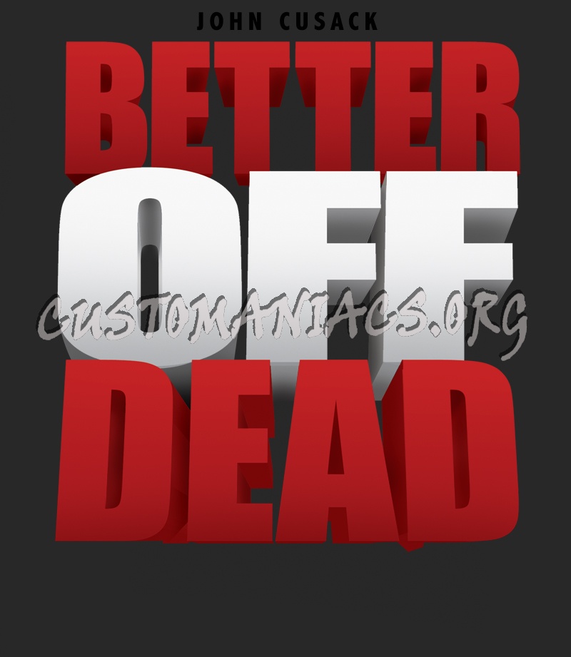 Better off Dead 