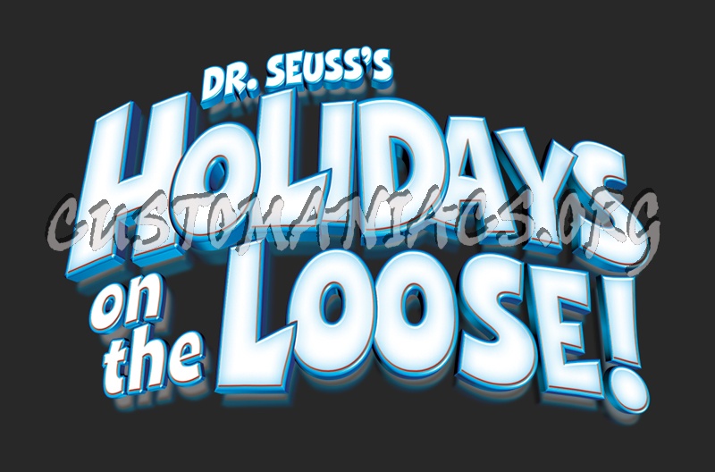 Dr. Seuss's Holidays On The Loose! 