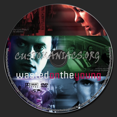 Wasted On The Young dvd label