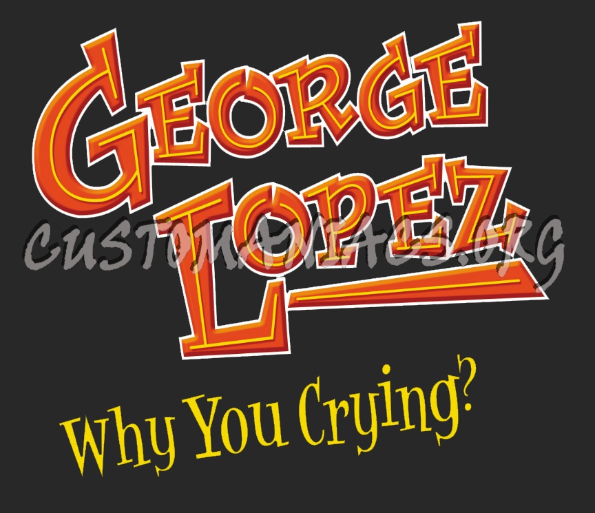 George Lopez  Why You Crying? 
