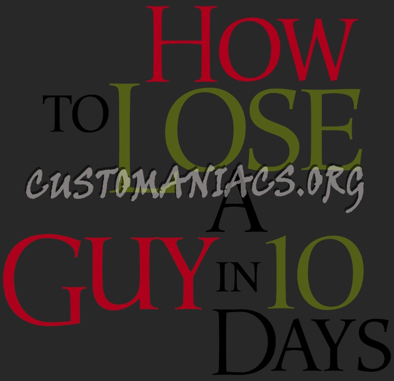 How to Lose a Guy in 10 Days 
