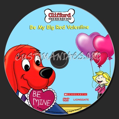 Clifford the Big Red Dog: Be My Big Red Valentine dvd label