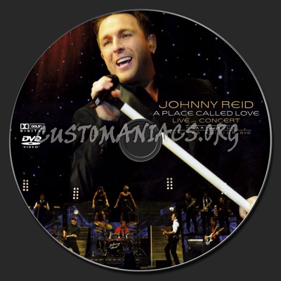 Johnny Reid: A Place Called Love - Live In Concert dvd label