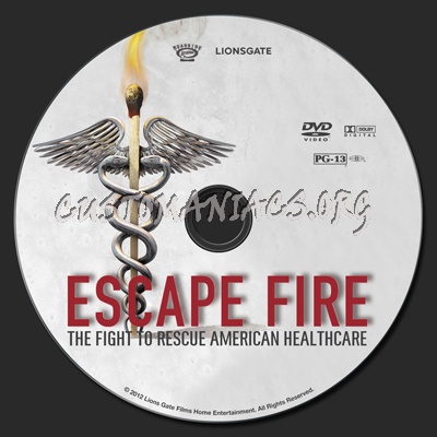 Escape Fire: The Fight To Rescue American Healthcare dvd label