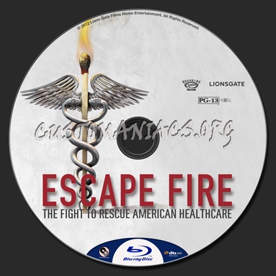 Escape Fire: The Fight To Rescue American Healthcare blu-ray label