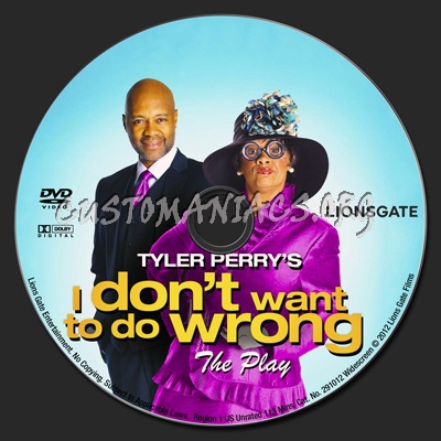 Tyler Perry's I Don't Want to Do Wrong dvd label