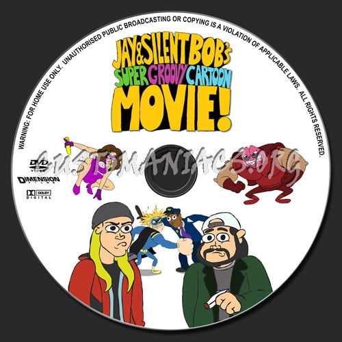 Jay and Silent Bobs Super Groovy Cartoon Movie dvd label