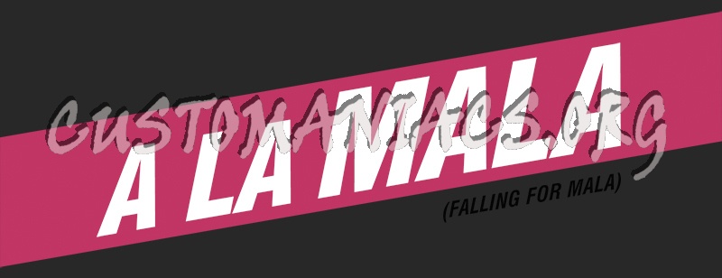 A La Mala aka Falling For Mala 