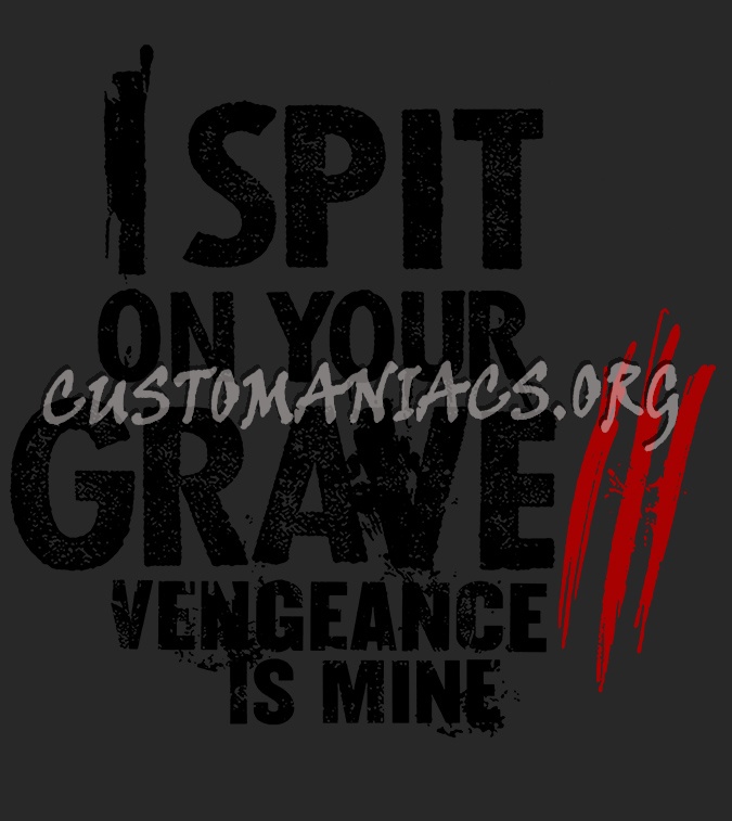 I Spit On Your Grave 3 Vengeance Is Mine 