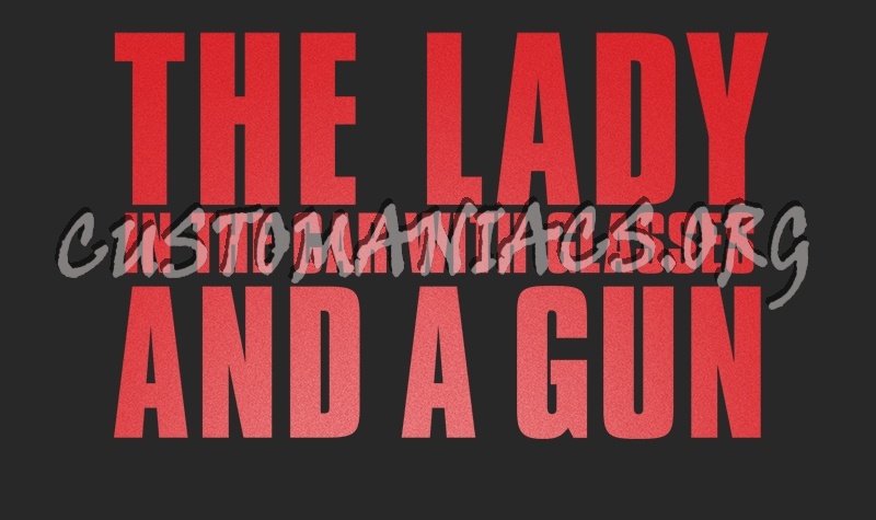 The Lady in the Car With Glasses and a Gun 