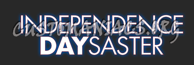 Independence DAYsaster 